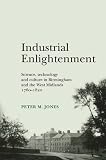 Industrial enlightenment : science, technology and culture in Birmingham and the West Midlands, 1760-1820
