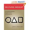 Selfless Insight: Zen and the Meditative Transformations of Consciousness