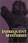Infrequent Mysteries