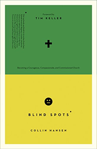 Blind Spots: Becoming a Courageous, Compassionate, and Commissioned Church (Cultural Renewal)