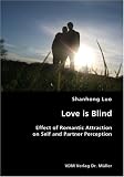 Love Is Blind- Effect of Romantic Attraction on Self and Partner Perception