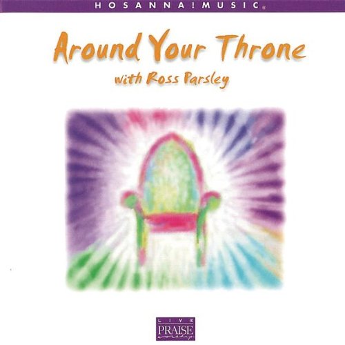 Ross Parsley - Around Your Throne With Ross Parsley - Zortam Music