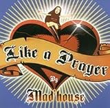 Mad'House -  Like a Prayer