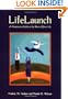 Life Launch: A Passionate Guide to the Rest of Your Life