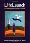 Life Launch: A Passionate Guide to the Rest of Your Life