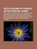 Rock Albums by French Artists (Music Guide): Ange Albums, Indochine Albums, Les Wampas Albums, Mano Negra Albums, Niagara (Band) Albums