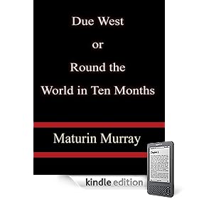 Due West or Round the World in Ten Months
