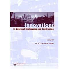 Innovations in Structural Engineering and Construction, Two Volume Set: Proceedings of the 4th International Conference on Structural and Construction Engineering, Melbourne, Australia, 26-28 September 2007