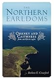 Northern earldoms : Orkney and Caithness from AD 870 to 1470