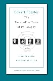 The twenty-five years of philosophy : a systematic reconstruction