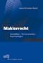 Maklerrecht. Immobilien, Partnerschaften, Kapitalanlagen.