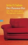 Der Panama-Hut: oder Was einen guten Therapeuten ausmacht - Irvin D. Yalom