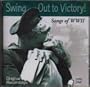 Swing Out to Victory! Songs of WWII - Volume 1