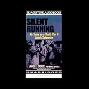 Silent Running: My Years on a World War II Attack Submarine | [James F. Calvert]