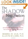 The Shadow Negotiation: How Women Can Master the Hidden Agendas That Determine Bargaining Success