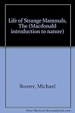 The life of strange mammals : a simple introduction to the way strange mammals live and behave [with] special reference and projects section