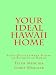 Your Ideal Hawaii Home: Avoid Disaster when Buying or Building in Hawaii