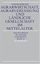 Agrarwirtschaft, Agrarverfassung und la?ndliche Gesellschaft im Mittelalter