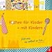 Kochen f�r Kinder + mit Kindern: Hilf mir es selbst zu tun