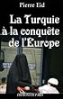 La Turquie � la conqu�te de l'Europe