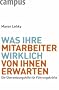 Was Ihre Mitarbeiter wirklich von Ihnen erwarten: Die �bersetzungshilfe f�r F�hrungskr�fte