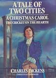 A Christmas carol ; The cricket on the hearth ; A tale of two cities