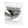 Generative Gestaltung: Entwerfen. Programmieren. Visualisieren. Mit internationalen Best-Practise-Beispielen, Grundlagen, Programmcodes und Ergebnissen