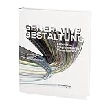 Generative Gestaltung: Entwerfen. Programmieren. Visualisieren. Mit internationalen Best-Practise-Beispielen, Grundlagen, Programmcodes und Ergebnissenvon "Claudius Lazzeroni"