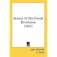 History Of The French Revolution (1847) by Jules Michelet and C. Cocks