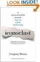 Iconoclast: A Neuroscientist...