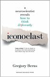 Iconoclast: A Neuroscientist Reveals How to Think Differently