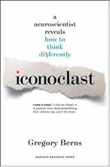 Iconoclast: A Neuroscientist Reveals How to Think Differently