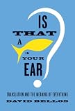 Is That a Fish in Your Ear?