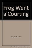 Frog went a-courtin'