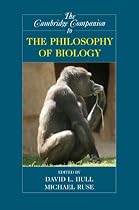 The Cambridge Companion to the Philosophy of Biology (Cambridge Companions to Philosophy)