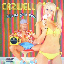 Cazwell - All Over Your Face Lyrics - Zortam Music