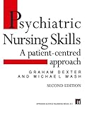 Psychiatric nursing skills : a patient-centred approach