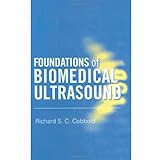 Foundations of Biomedical Ultrasound (Biomedical Engineering Series)