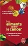 Les aliments contre le cancer : La pr�vention du cancer par l'alimentation