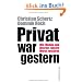 Privat war gestern: Wie Medien und Internet unsere Werte zerst�ren