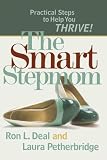 Smart Stepmom, The: Practical Steps to Help You Thrive