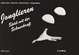 Jonglieren: Spiel mit der Schwerkraft
