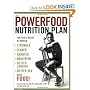 The Powerfood Nutrition Plan: The Guy's Guide to Getting Stronger, Leaner, Smarter, Healthier, Better Looking, Better Sex with Food!