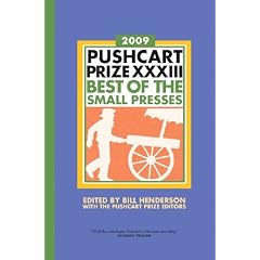 The Pushcart Prize XXXIII: Best of the Small Presses (2009 Edition)