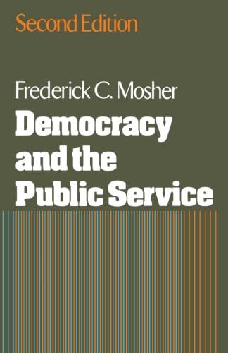 Democracy and the Public Service (Public Administration & Democracy)