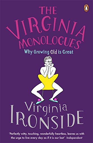 The Virginia Monologues: Why Growing Old Is Great