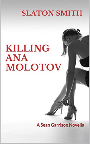 Killing Ana Molotov: A Sean Garrison Novella