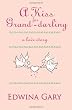 A Kiss for Grand-darling:  A Love Story