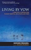 Living by vow : a practical introduction to eight essential Zen chants and texts