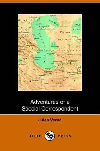 The Adventures of a Special Correspondent [with Biographical Introduction]